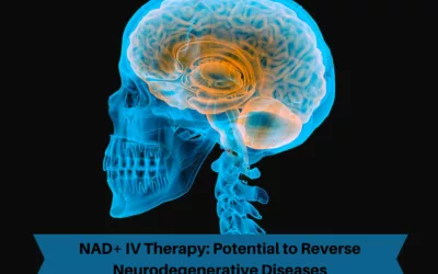NAD+ IV Therapy: Potential to Reverse Neurodegenerative Diseases